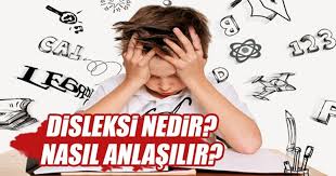 Disleksi Nedir ? Eğitimi