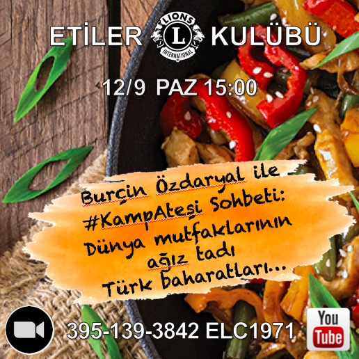 Etiler LC #KampAteşi sohbetleri: Burçin Özdaryal ile dünya mutfaklarının ağız tadı Türk baharatları... 