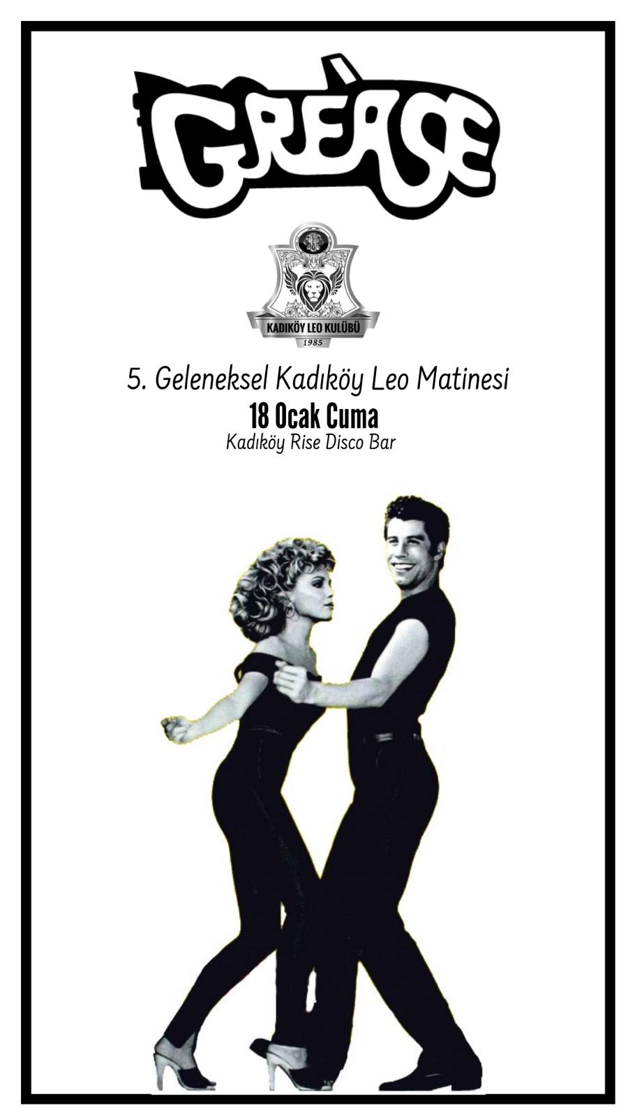 5. Geleneksel Kadıköy Leo Matinesi Gelir Getirici Aktivitesi : Grease